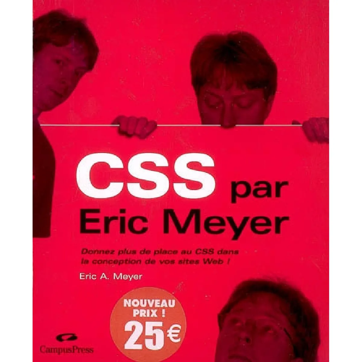 CSS par Eric Meyer : donnez plus de place au CSS dans la conception de vos sites Web ! État correct - 31,49 € CSS par Eric Meyer : donnez plus de place au CSS dans la conception de vos sites Web ! État correct N/A (Il ne s'agit pas d'une marque reconditionné disponible sur Rue du Commerce Seconde Vie