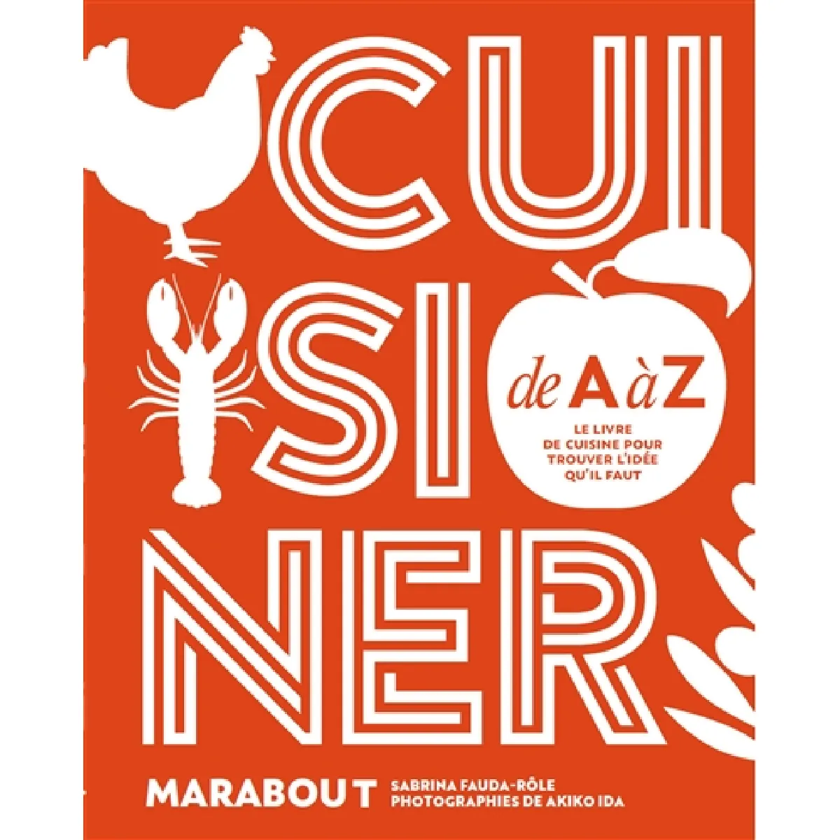 Cuisiner de A à Z : le livre de cuisine pour trouver l'idée qu'il faut État correct - 14,65 € Cuisiner de A à Z : le livre de cuisine pour trouver l'idée qu'il faut État correct N/A (Il ne s'agit pas d'une marque reconditionné disponible sur Rue du Commerce Seconde Vie