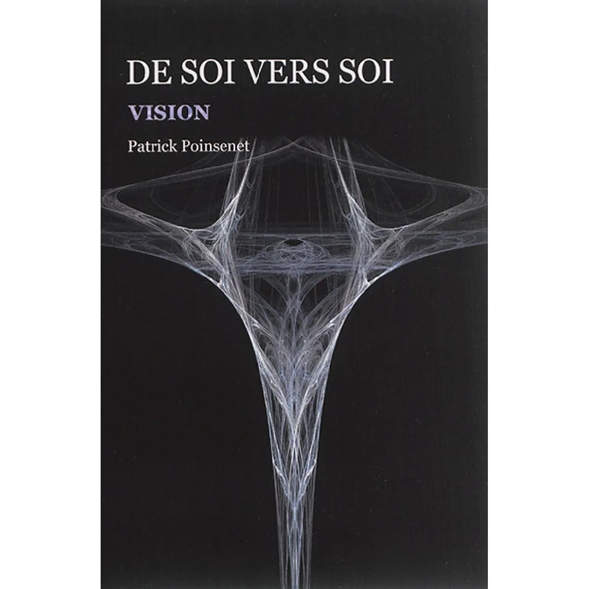 Acheter De soi vers soi. Vol. 3. Vision État correct - 24,41 € De soi vers soi. Vol. 3. Vision État correct N/A (Il ne s'agit pas d'une marque reconditionné disponible sur Rue du Commerce Seconde Vie
