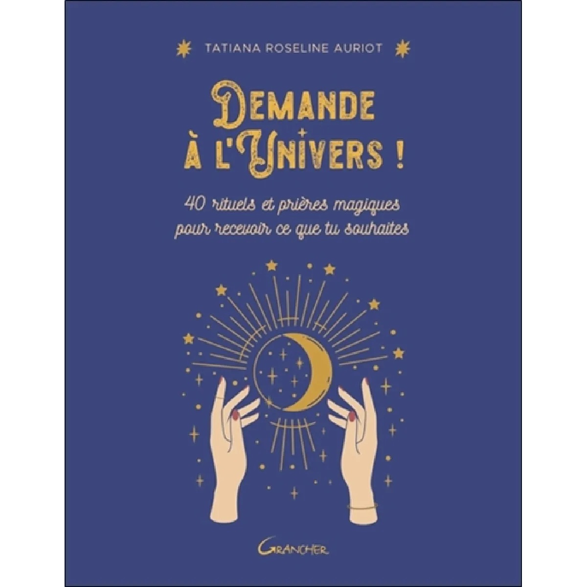 Acheter Demande à l'Univers ! : 40 rituels et prières magiques pour recevoir ce que tu souhaites État correct - 10,42 € Demande à l'Univers ! : 40 rituels et prières magiques pour recevoir ce que tu souhaites État correct N/A (Il ne s'agit pas d'une marque reconditionné disponible sur Rue du Commerce Seconde Vie
