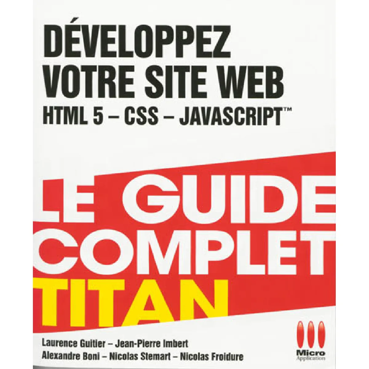 Acheter Développez votre site web : HTML 5, CSS, JavaScript État correct - 11,40 € Développez votre site web : HTML 5, CSS, JavaScript État correct N/A (Il ne s'agit pas d'une marque reconditionné disponible sur Rue du Commerce Seconde Vie