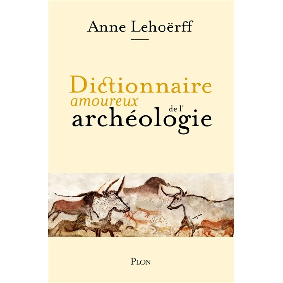 Acheter Dictionnaire amoureux de l'archéologie État correct - 15,99 € Dictionnaire amoureux de l'archéologie État correct N/A (Il ne s'agit pas d'une marque reconditionné disponible sur Rue du Commerce Seconde Vie