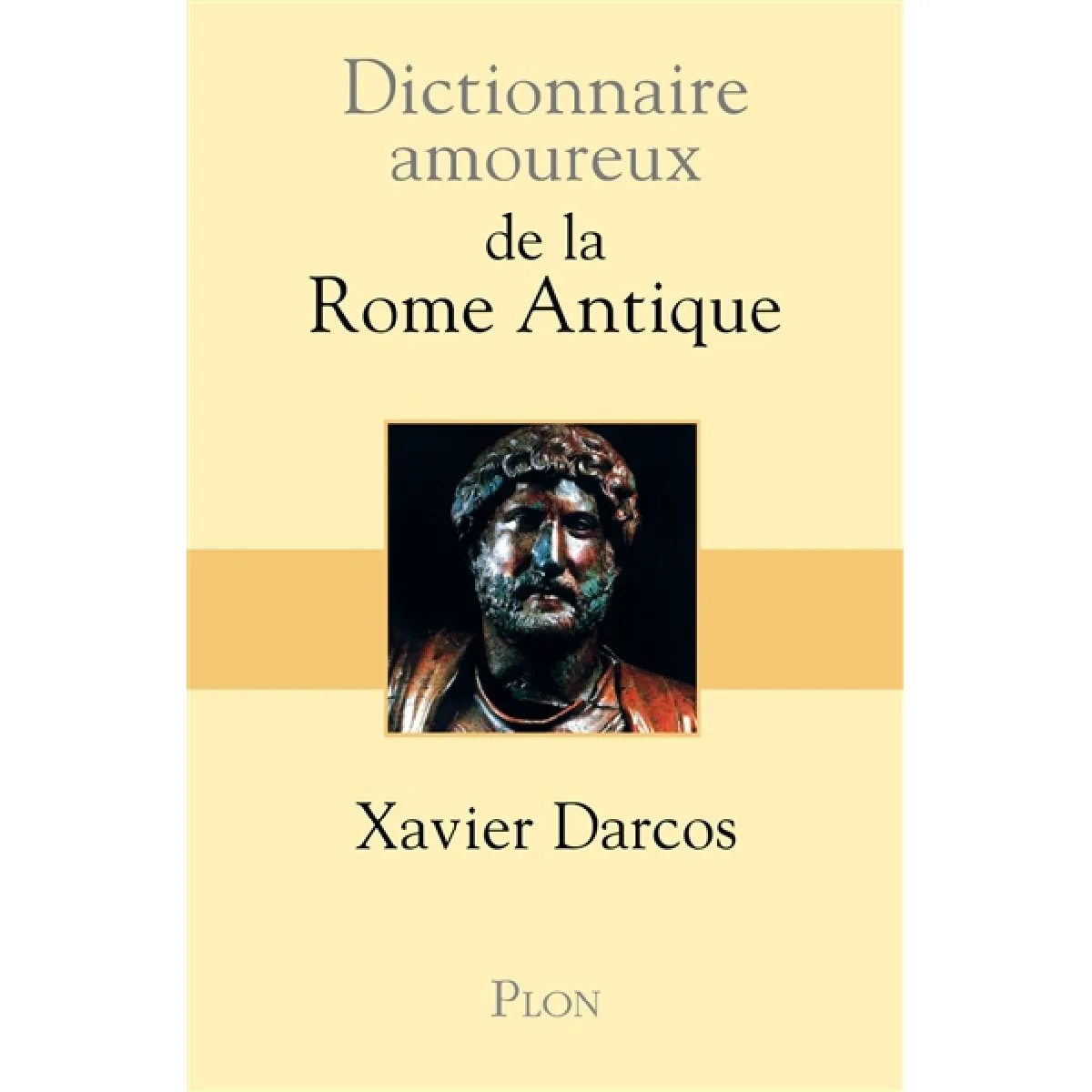 Acheter Dictionnaire amoureux de la Rome antique État correct - 17,17 € Dictionnaire amoureux de la Rome antique État correct N/A (Il ne s'agit pas d'une marque reconditionné disponible sur Rue du Commerce Seconde Vie