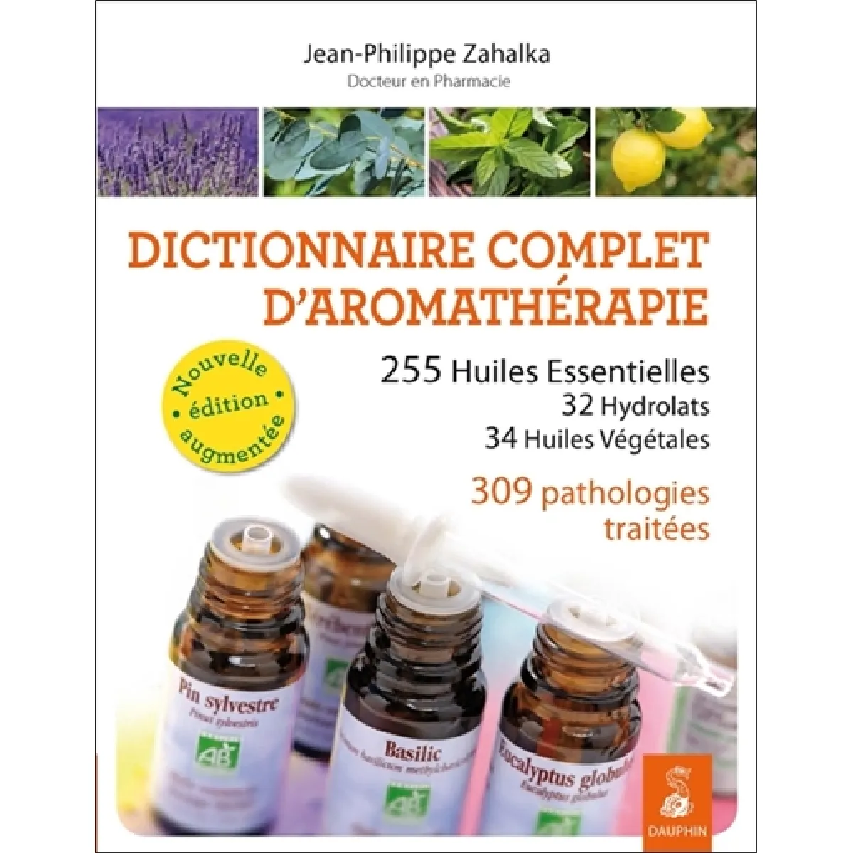 Acheter Dictionnaire complet d'aromathérapie : 255 huiles essentielles, 32 hydrolats, 34 huiles végétales, 309 pathologies traitées État correct - 15,24 € Dictionnaire complet d'aromathérapie : 255 huiles essentielles, 32 hydrolats, 34 huiles végétales, 309 pathologies traitées État correct N/A (Il ne s'agit pas d'une marque reconditionné disponible sur Rue du Commerce Seconde Vie