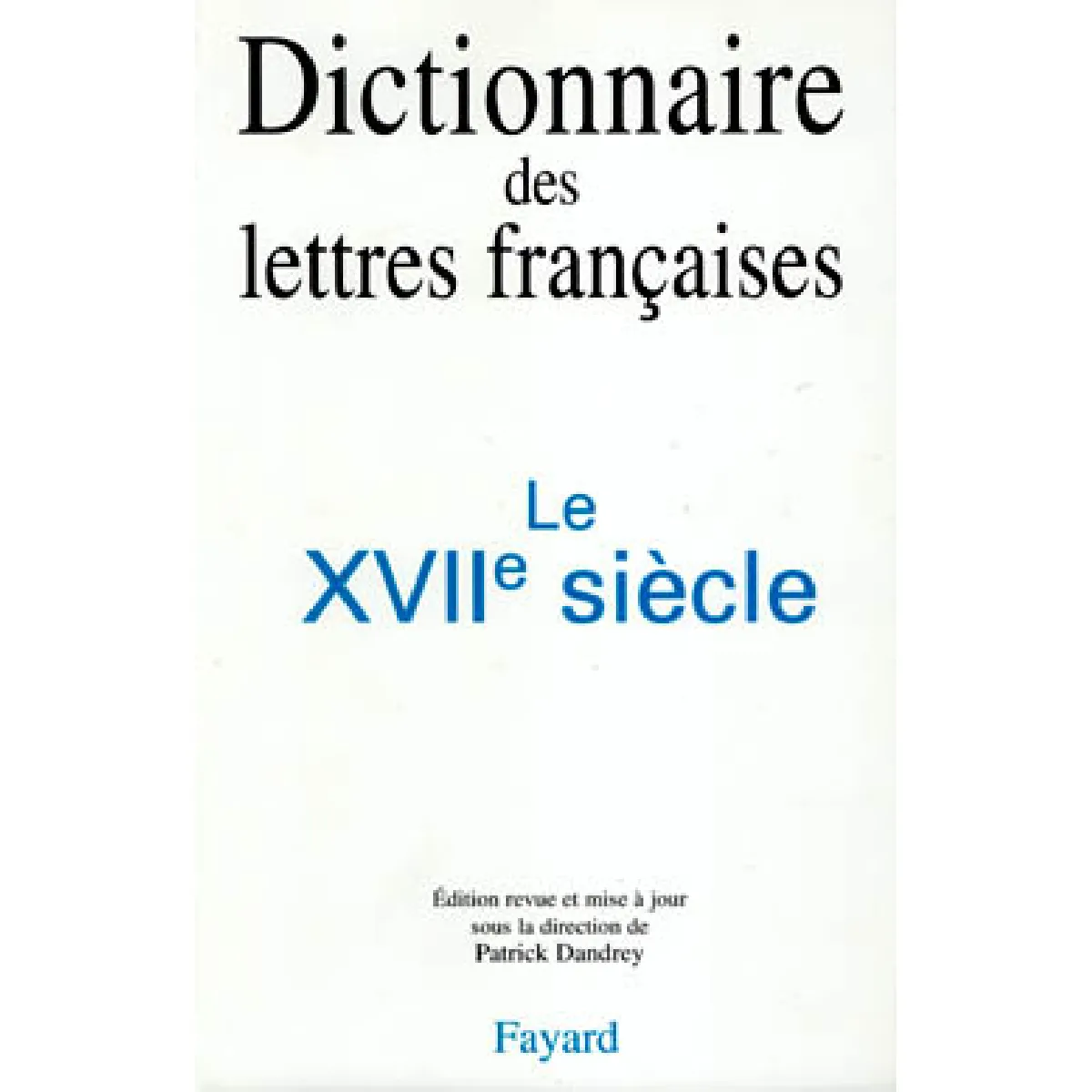 Acheter Dictionnaire des lettres françaises. Le XVIIe siècle État correct - 26,54 € Dictionnaire des lettres françaises. Le XVIIe siècle État correct N/A (Il ne s'agit pas d'une marque reconditionné disponible sur Rue du Commerce Seconde Vie