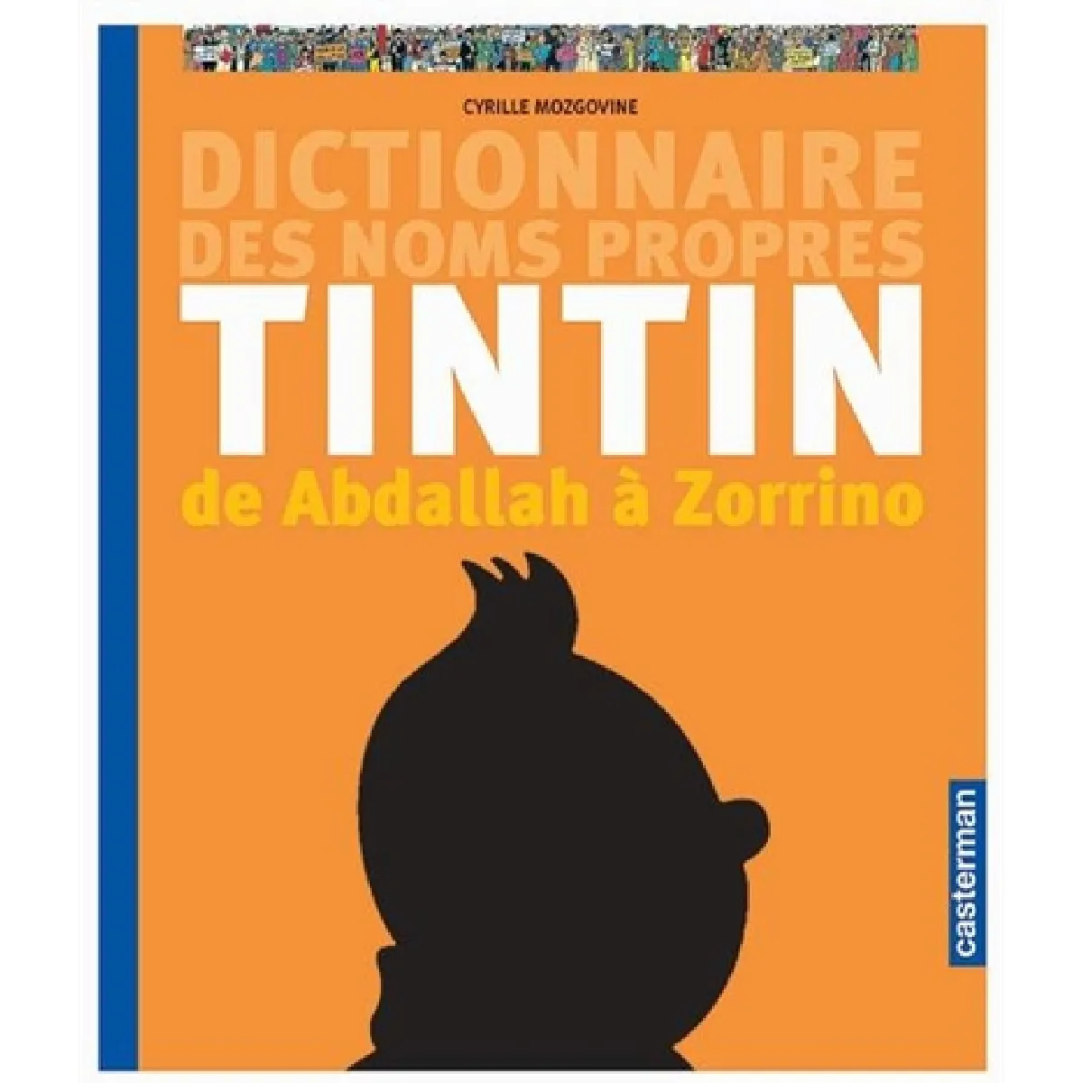 Acheter Dictionnaire des noms propres de Tintin : de Abdallah à Zorrino État correct - 23,12 € Dictionnaire des noms propres de Tintin : de Abdallah à Zorrino État correct N/A (Il ne s'agit pas d'une marque reconditionné disponible sur Rue du Commerce Seconde Vie
