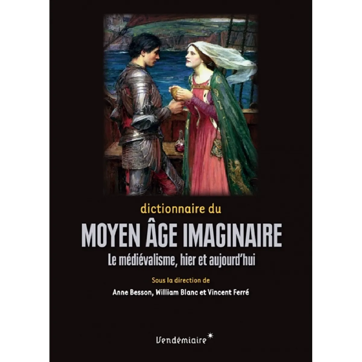 Acheter Dictionnaire du Moyen Age imaginaire : le médiévalisme, hier et aujourd'hui État correct - 24,03 € Dictionnaire du Moyen Age imaginaire : le médiévalisme, hier et aujourd'hui État correct N/A (Il ne s'agit pas d'une marque reconditionné disponible sur Rue du Commerce Seconde Vie