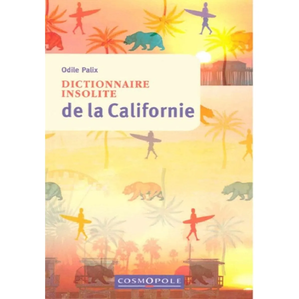 Acheter Dictionnaire insolite de la Californie État correct - 10,00 € Dictionnaire insolite de la Californie État correct N/A (Il ne s'agit pas d'une marque reconditionné disponible sur Rue du Commerce Seconde Vie
