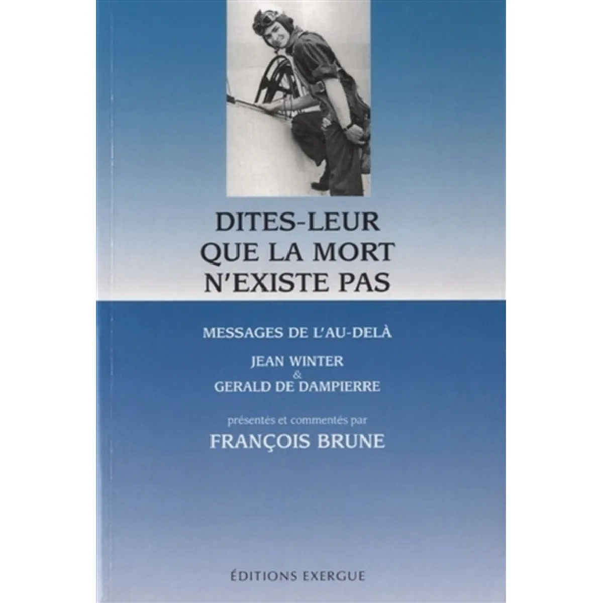 Acheter Dites-leur que la mort n'existe pas : messages de l'au-delà État correct - 15,19 € Dites-leur que la mort n'existe pas : messages de l'au-delà État correct N/A (Il ne s'agit pas d'une marque reconditionné disponible sur Rue du Commerce Seconde Vie