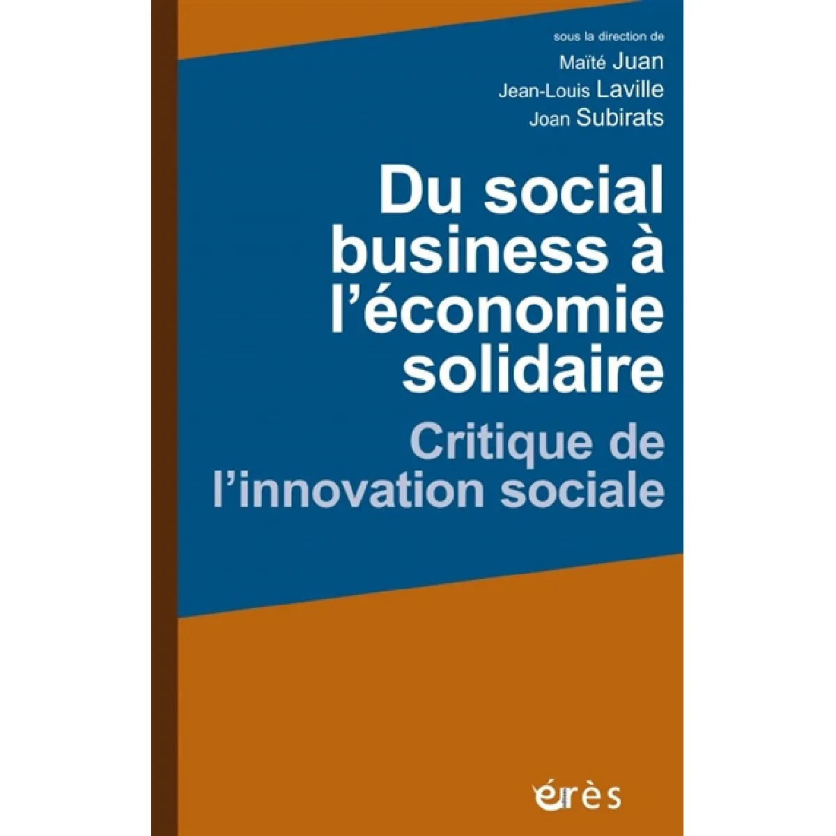 Acheter Du social business à l'économie solidaire : critique de l'innovation sociale État correct - 10,43 € Du social business à l'économie solidaire : critique de l'innovation sociale État correct N/A (Il ne s'agit pas d'une marque reconditionné disponible sur Rue du Commerce Seconde Vie