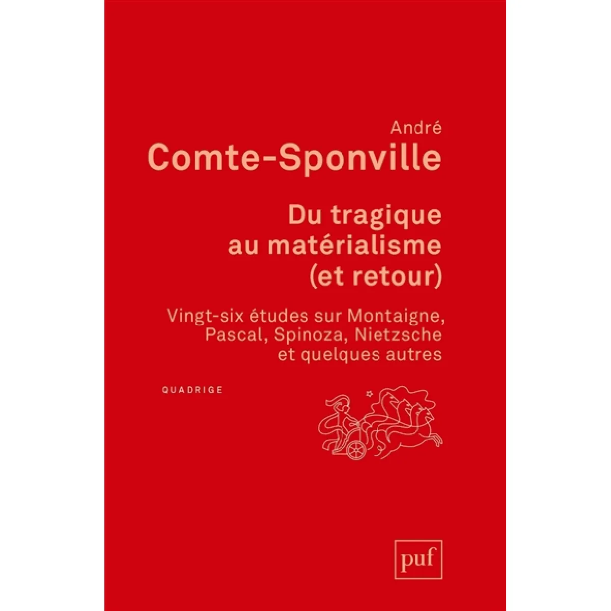 Acheter Du tragique au matérialisme (et retour) : vingt-six études sur Montaigne, Pascal, Spinoza, Nietzsche et quelques autres État correct - 28,95 € Du tragique au matérialisme (et retour) : vingt-six études sur Montaigne, Pascal, Spinoza, Nietzsche et quelques autres État correct N/A (Il ne s'agit pas d'une marque reconditionné disponible sur Rue du Commerce Seconde Vie