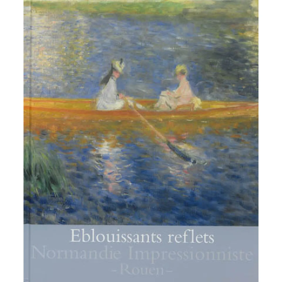 Acheter Eblouissants reflets : cent chefs-d'oeuvre impressionnistes : exposition, Rouen, Musée des beaux-arts, du 27 avril au 29 septembre 2013 État correct - 15,27 € Eblouissants reflets : cent chefs-d'oeuvre impressionnistes : exposition, Rouen, Musée des beaux-arts, du 27 avril au 29 septembre 2013 État correct N/A (Il ne s'agit pas d'une marque reconditionné disponible sur Rue du Commerce Seconde Vie