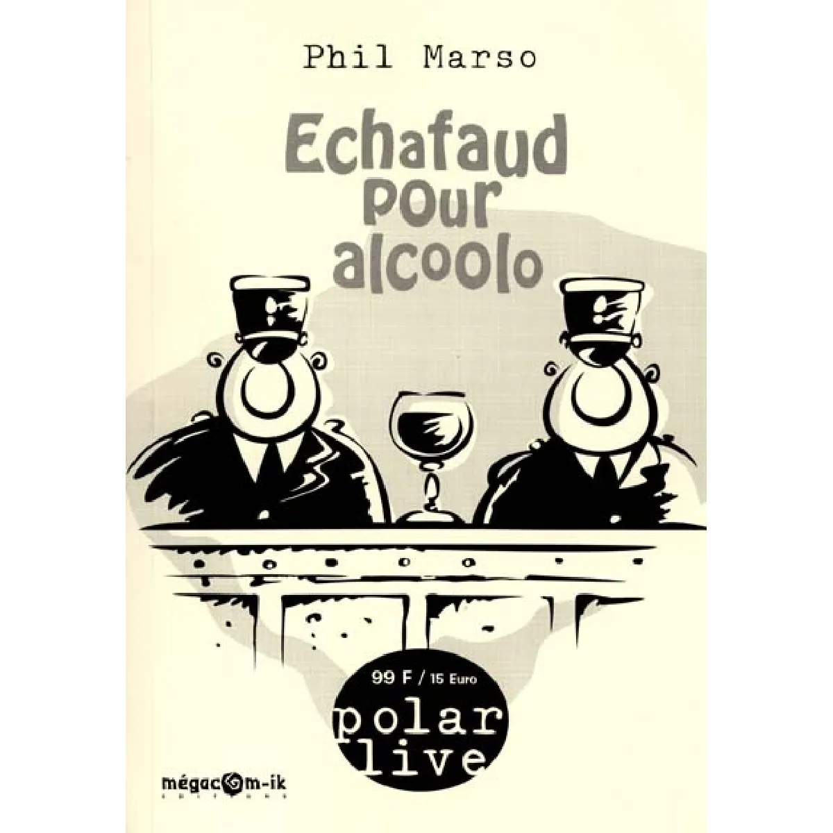 Acheter Echafaud pour alcoolo. Vol. 3 État correct - 14,00 € Echafaud pour alcoolo. Vol. 3 État correct N/A (Il ne s'agit pas d'une marque reconditionné disponible sur Rue du Commerce Seconde Vie