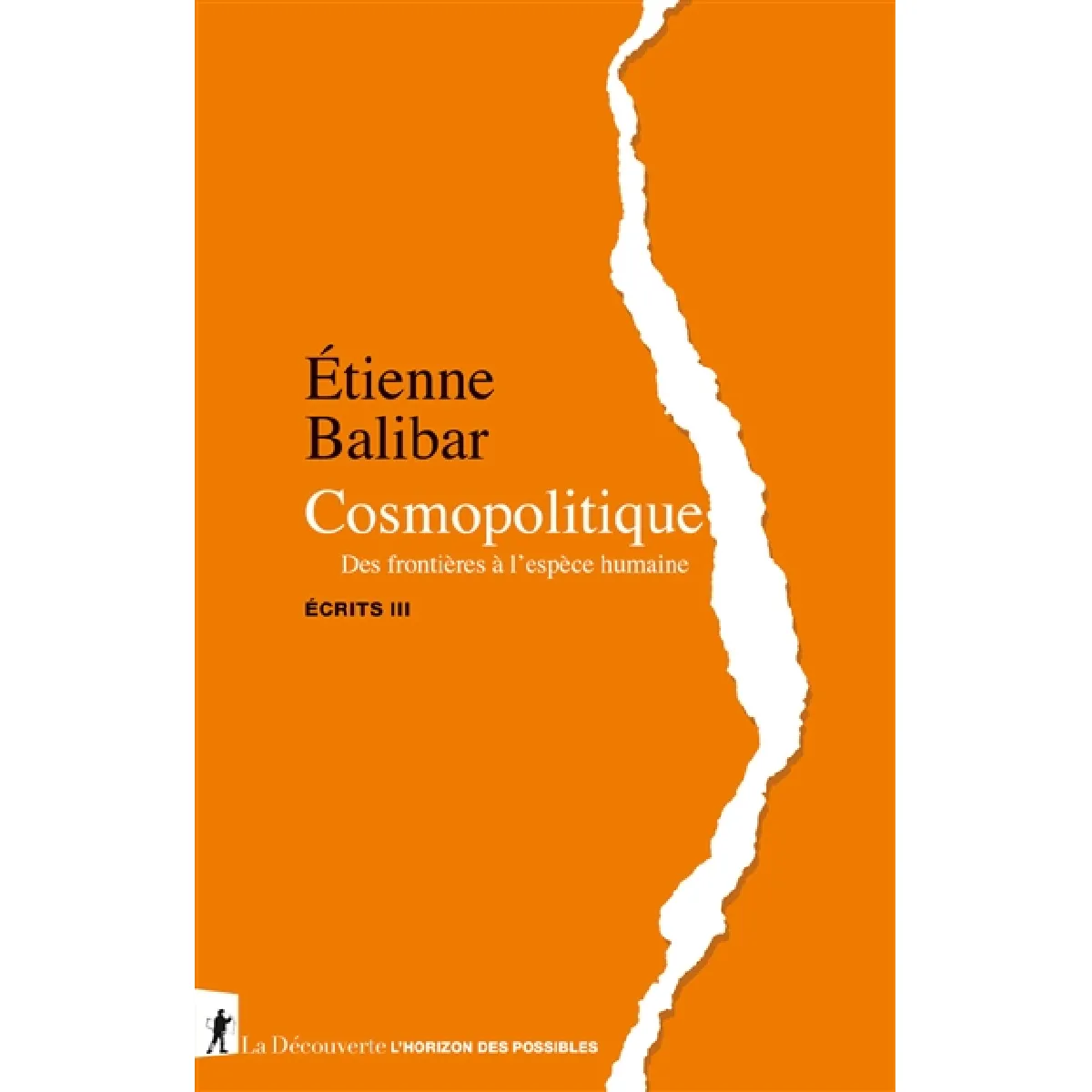 Acheter Ecrits. Vol. 3. Cosmopolitique : des frontières à l'espèce humaine État correct - 16,07 € Ecrits. Vol. 3. Cosmopolitique : des frontières à l'espèce humaine État correct N/A (Il ne s'agit pas d'une marque reconditionné disponible sur Rue du Commerce Seconde Vie
