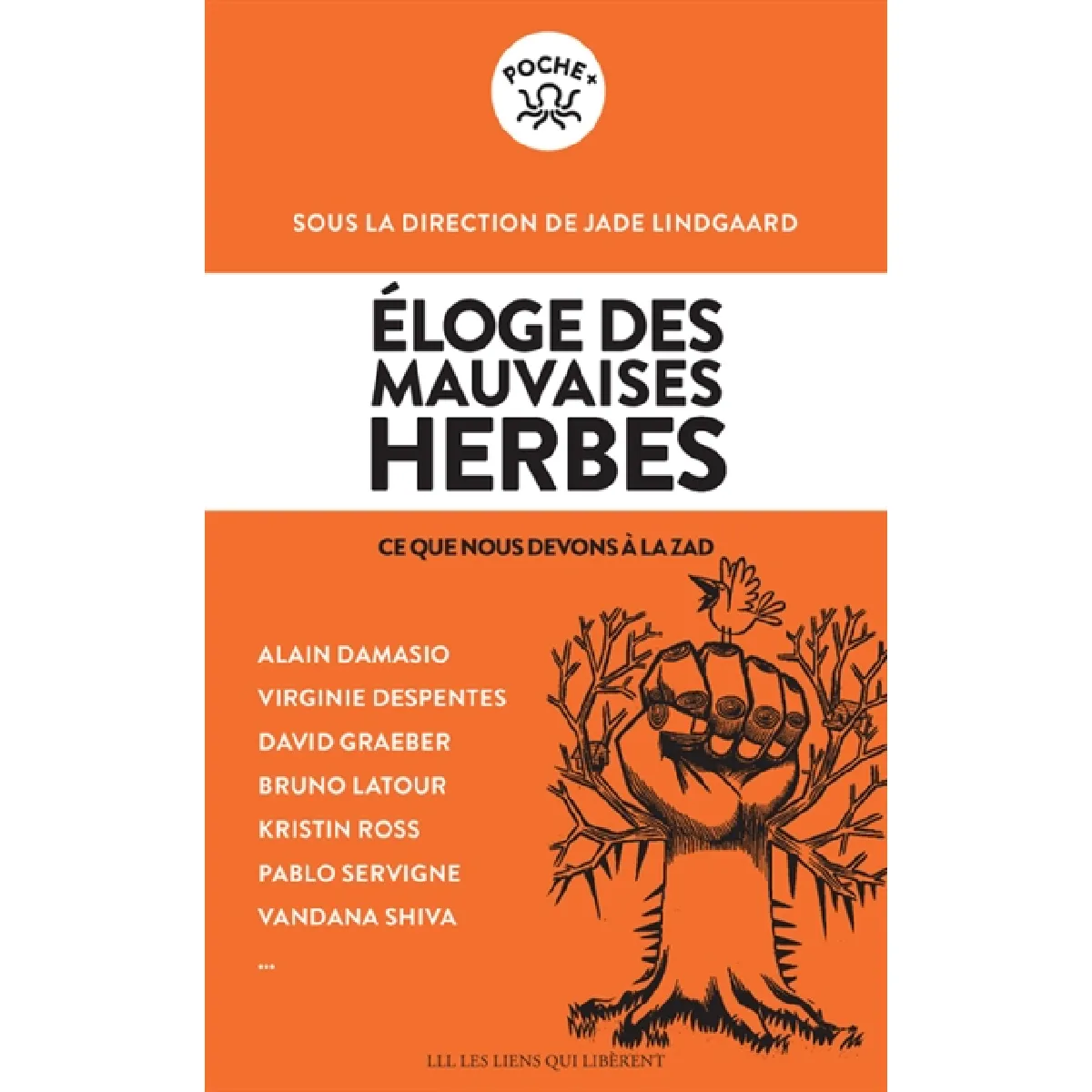 Eloge des mauvaises herbes : ce que nous devons à la ZAD État correct - 16,00 € Eloge des mauvaises herbes : ce que nous devons à la ZAD État correct N/A (Il ne s'agit pas d'une marque reconditionné disponible sur Rue du Commerce Seconde Vie