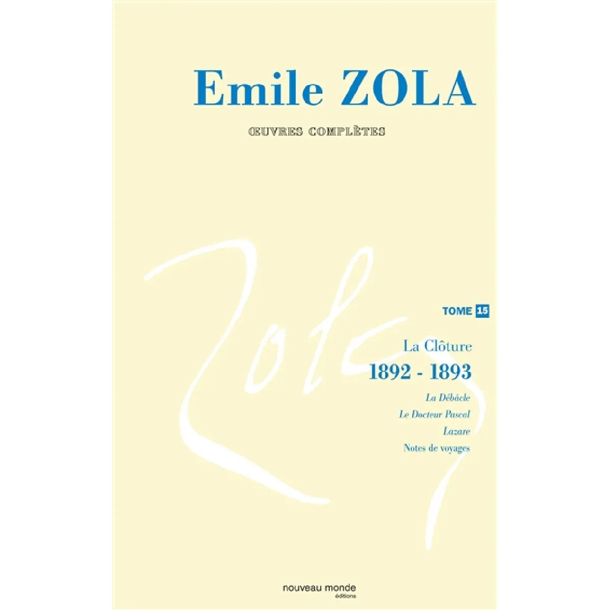 Acheter Emile Zola : oeuvres complètes. Vol. 15. La clôture des Rougon-Macquart : (1892-1893) État correct - 14,27 € Emile Zola : oeuvres complètes. Vol. 15. La clôture des Rougon-Macquart : (1892-1893) État correct N/A (Il ne s'agit pas d'une marque reconditionné disponible sur Rue du Commerce Seconde Vie