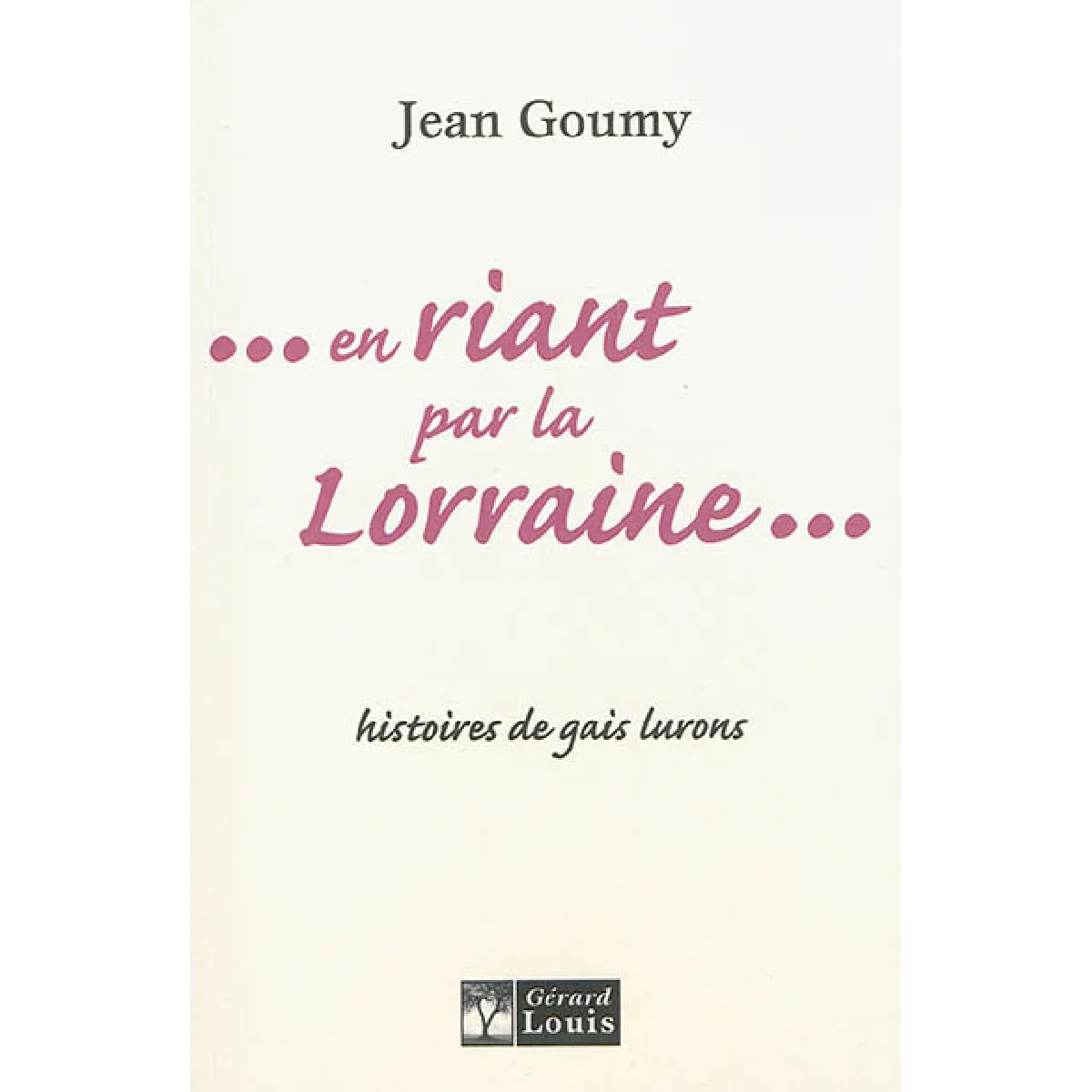 Acheter En riant par la Lorraine... : histoires de gais lurons (avec mes satanés farceurs) État correct - 13,00 € En riant par la Lorraine... : histoires de gais lurons (avec mes satanés farceurs) État correct N/A (Il ne s'agit pas d'une marque reconditionné disponible sur Rue du Commerce Seconde Vie
