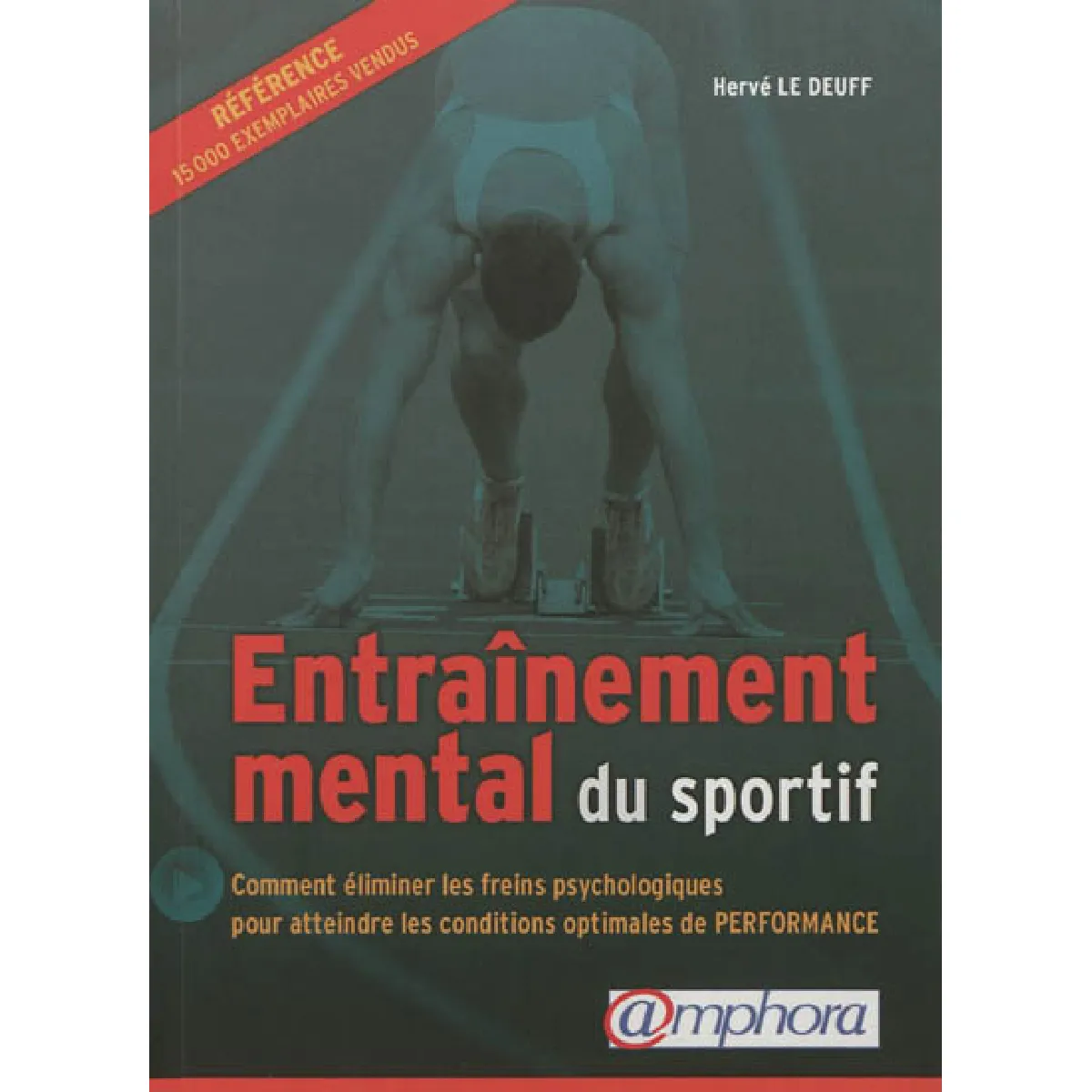 Entraînement mental du sportif : comment éliminer les freins psychologiques pour atteindre les conditions optimales de performance État correct - 10,00 € Entraînement mental du sportif : comment éliminer les freins psychologiques pour atteindre les conditions optimales de performance État correct N/A (Il ne s'agit pas d'une marque reconditionné disponible sur Rue du Commerce Seconde Vie