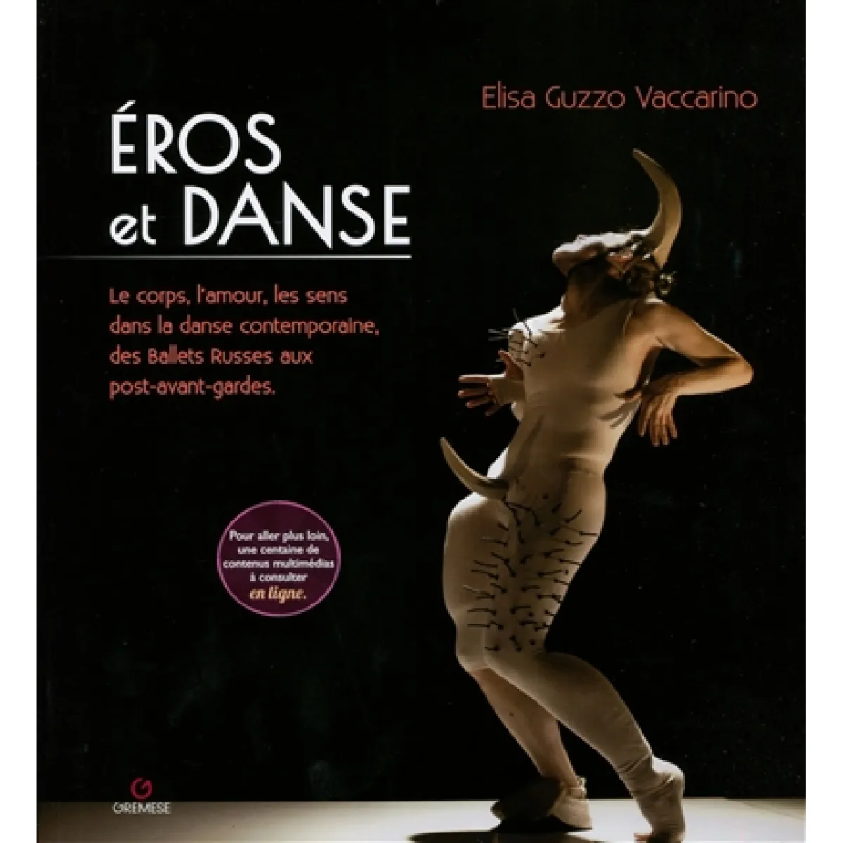 Eros et danse : le corps, l'amour, les sens dans la danse contemporaine, des Ballets russes aux post-avant-gardes État correct - 11,00 € Eros et danse : le corps, l'amour, les sens dans la danse contemporaine, des Ballets russes aux post-avant-gardes État correct N/A (Il ne s'agit pas d'une marque reconditionné disponible sur Rue du Commerce Seconde Vie