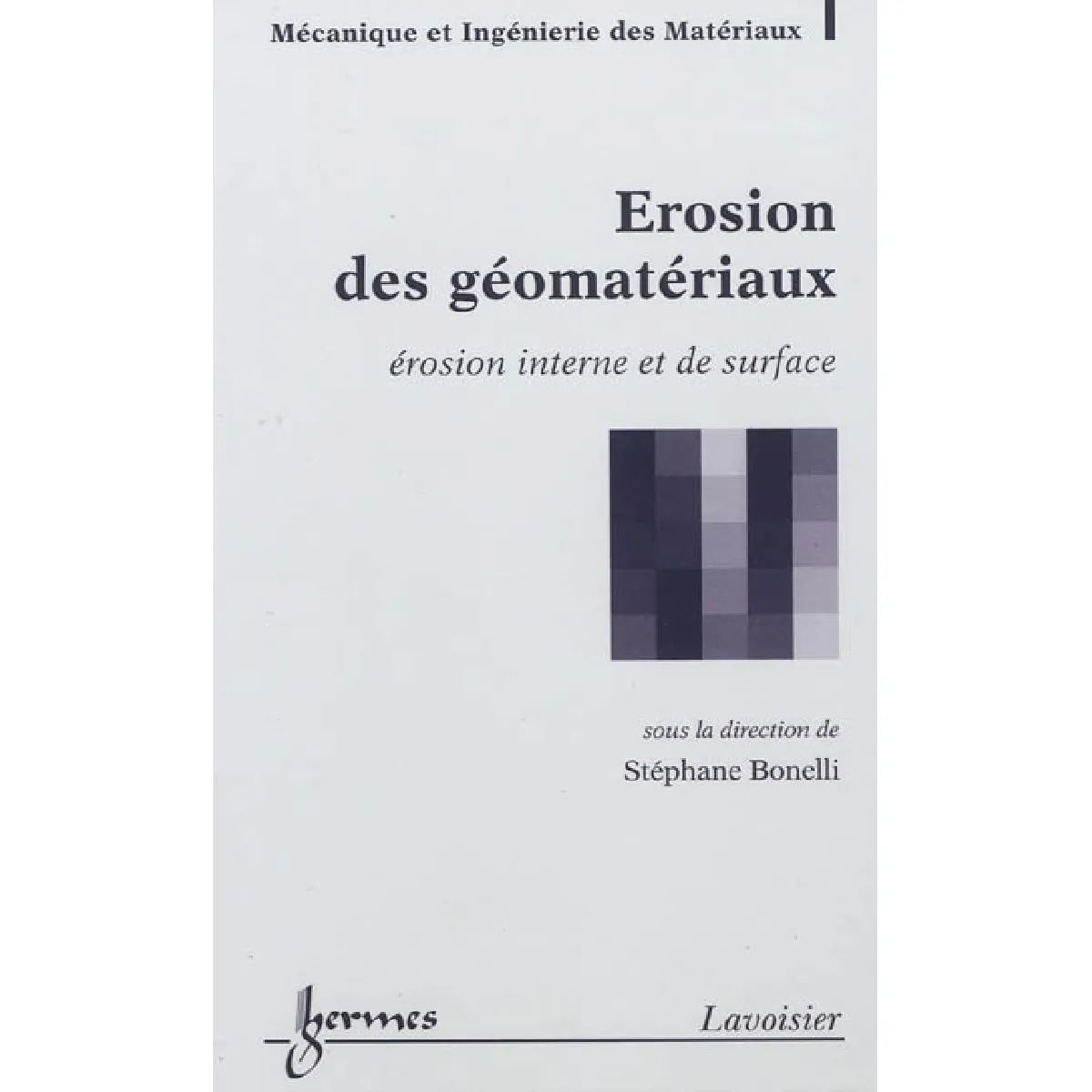 Erosion des géomatériaux : érosion interne et de surface État correct - 53,21 € Erosion des géomatériaux : érosion interne et de surface État correct N/A (Il ne s'agit pas d'une marque reconditionné disponible sur Rue du Commerce Seconde Vie