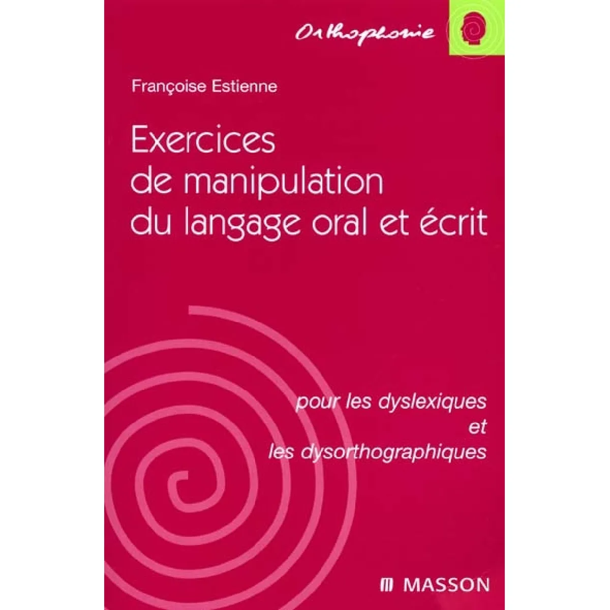 Exercices de manipulation du langage oral et écrit : pour les dyslexiques et les dysorthographiques État correct - 13,85 € Exercices de manipulation du langage oral et écrit : pour les dyslexiques et les dysorthographiques État correct N/A (Il ne s'agit pas d'une marque reconditionné disponible sur Rue du Commerce Seconde Vie