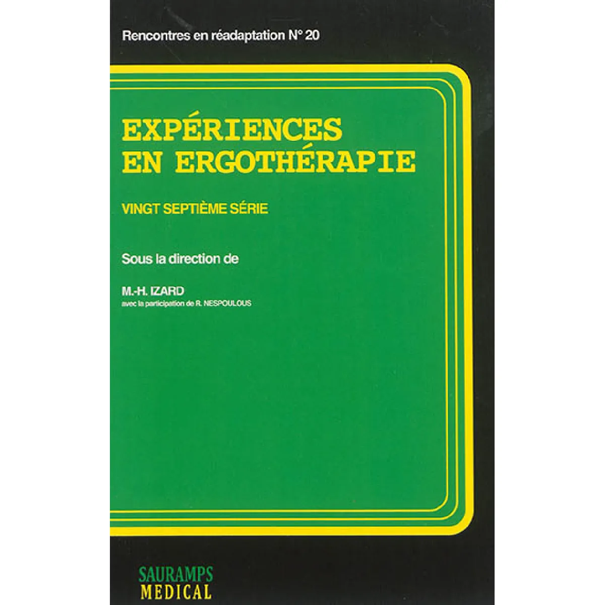 Acheter Expériences en ergothérapie. Vol. 27 État correct - 17,16 € Expériences en ergothérapie. Vol. 27 État correct N/A (Il ne s'agit pas d'une marque reconditionné disponible sur Rue du Commerce Seconde Vie