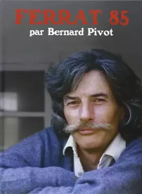 Ferrat 85 par Bernard Pivot Occasion reconditionné disponible sur Ammareal