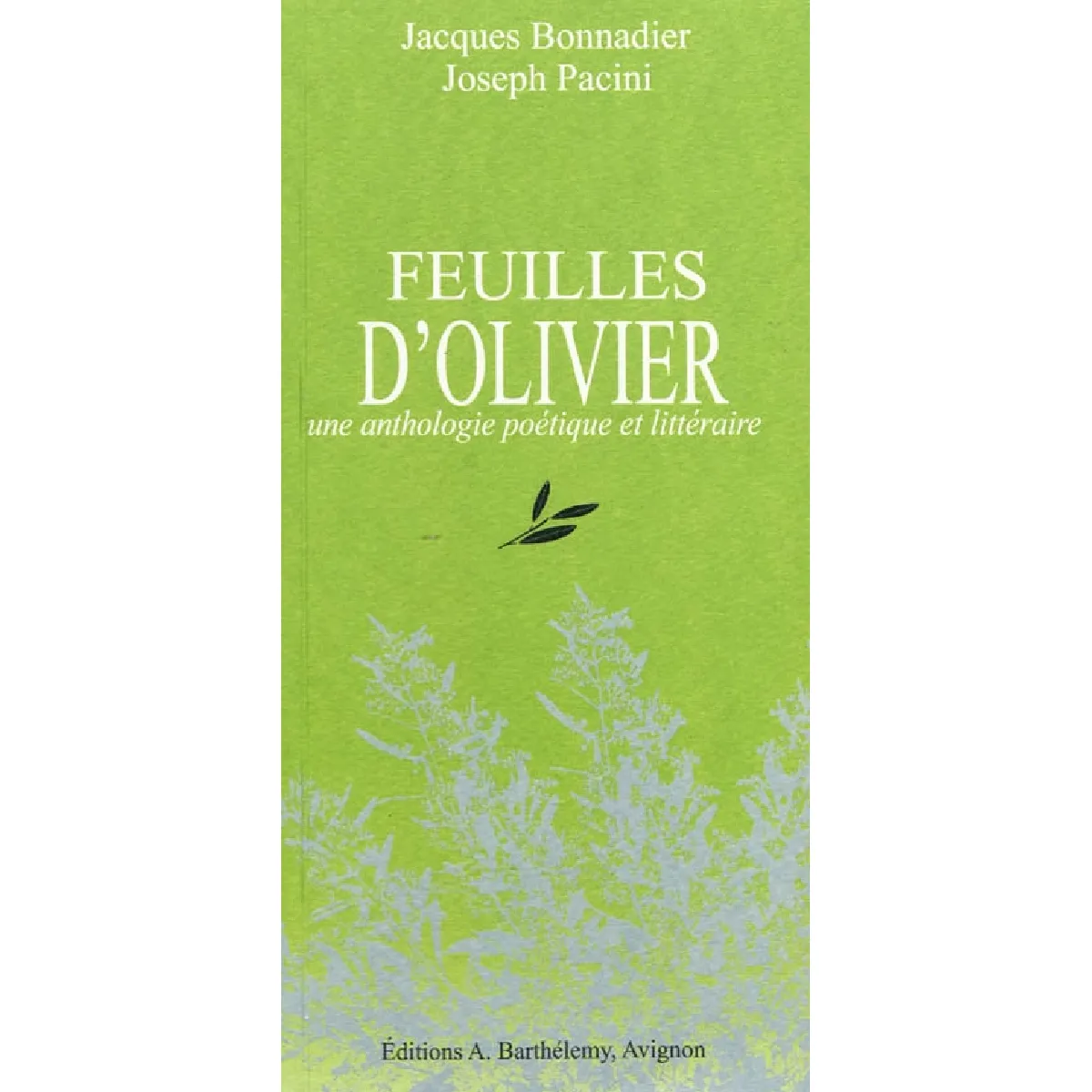 Feuilles d'olivier : une anthologie poétique et littéraire État correct - 10,00 € Feuilles d'olivier : une anthologie poétique et littéraire État correct N/A (Il ne s'agit pas d'une marque reconditionné disponible sur Rue du Commerce Seconde Vie