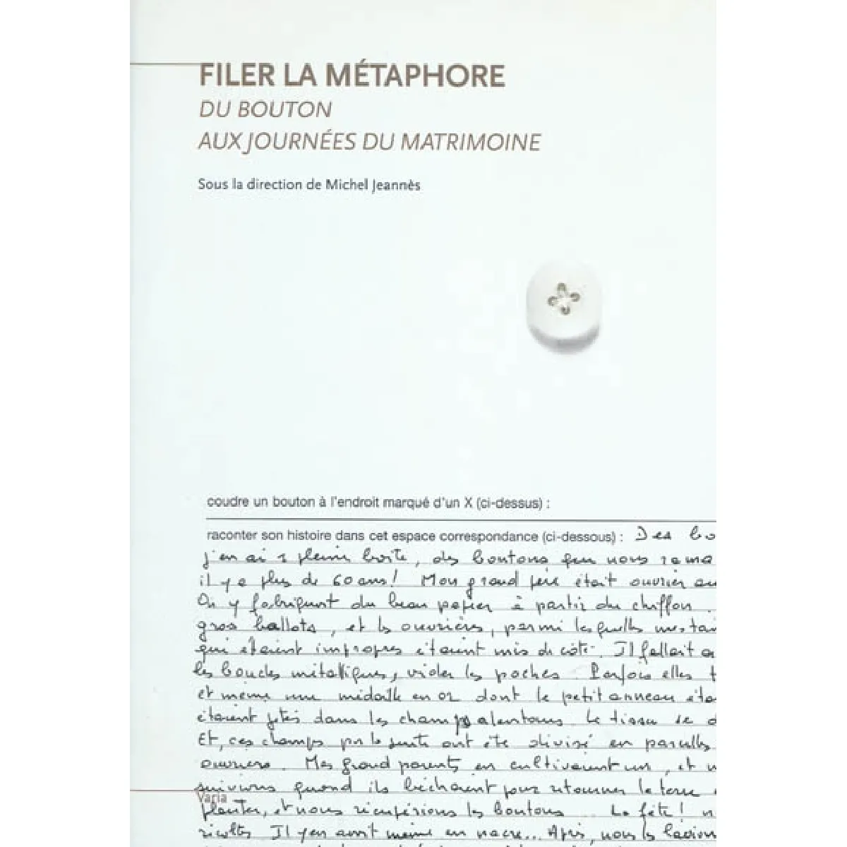 Acheter Filer la métaphore : du bouton aux Journées du matrimoine État correct - 21,58 € Filer la métaphore : du bouton aux Journées du matrimoine État correct N/A (Il ne s'agit pas d'une marque reconditionné disponible sur Rue du Commerce Seconde Vie