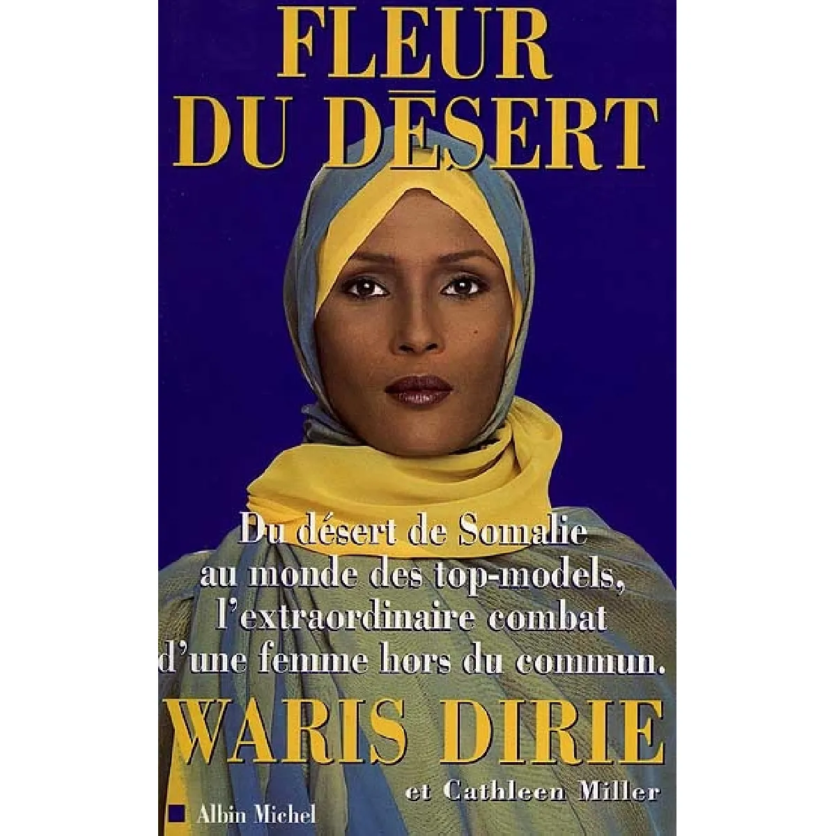 Acheter Fleur du désert : du désert de Somalie au monde des top-models, l'extraordinaire combat d'une femme hors du commun État correct - 13,00 € Fleur du désert : du désert de Somalie au monde des top-models, l'extraordinaire combat d'une femme hors du commun État correct N/A (Il ne s'agit pas d'une marque reconditionné disponible sur Rue du Commerce Seconde Vie