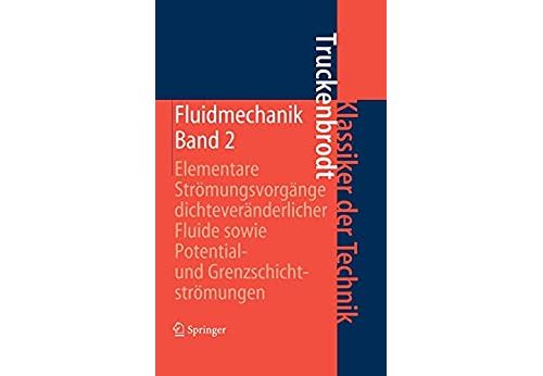 Fluidmechanik: Band 2: Elementare Strömungsvorgänge dichteveränderlicher Fluide sowie Potential- und Grenzschichtströmungen (Klassiker der Technik) (German Edition) Format Kindle État correct N/A reconditionné disponible sur Fnac