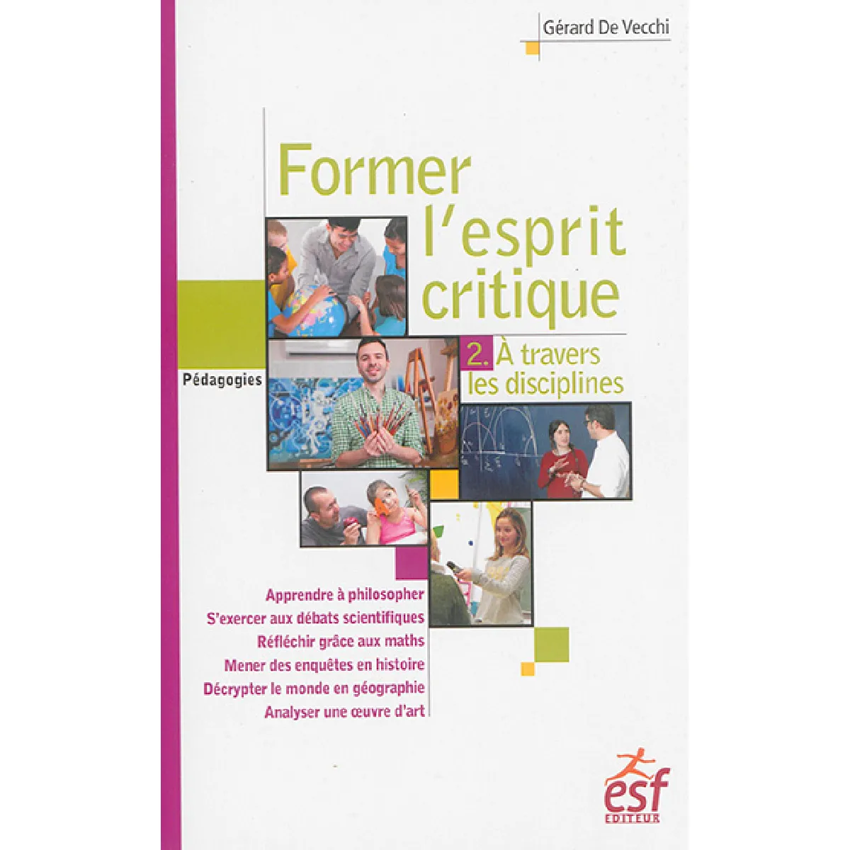 Acheter Former l'esprit critique. Vol. 2. A travers les disciplines État correct - 10,09 € Former l'esprit critique. Vol. 2. A travers les disciplines État correct N/A (Il ne s'agit pas d'une marque reconditionné disponible sur Rue du Commerce Seconde Vie