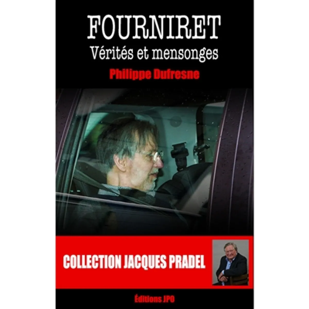 Fourniret : vérités et mensonges État correct - 10,00 € Fourniret : vérités et mensonges État correct N/A (Il ne s'agit pas d'une marque reconditionné disponible sur Rue du Commerce Seconde Vie