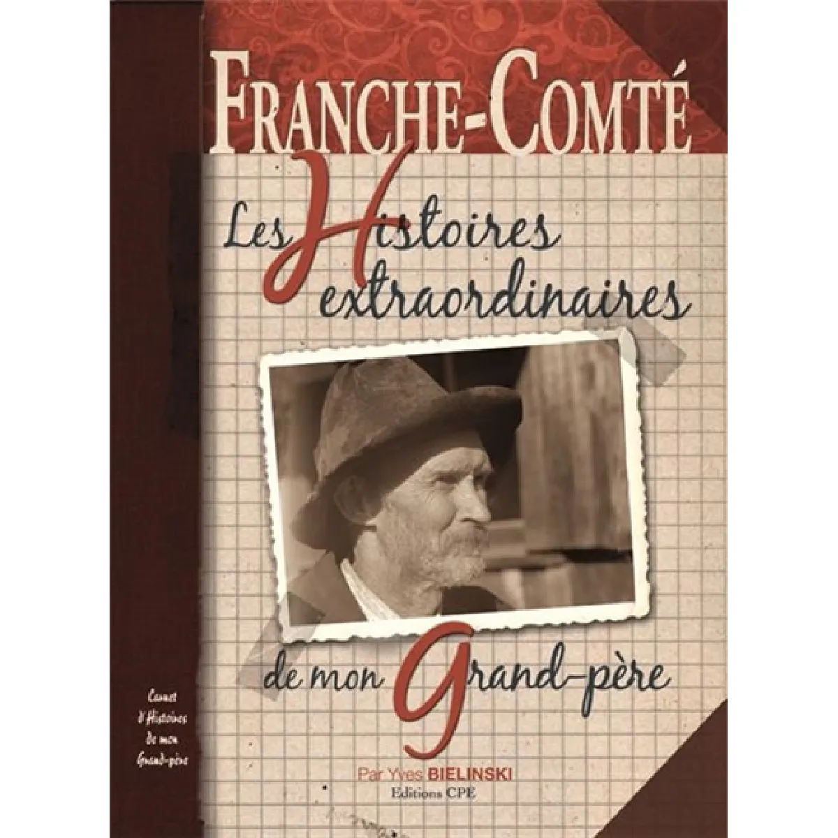 Acheter Franche-Comté : les histoires extraordinaires de mon grand-père : carnet d'histoires de mon grand-père État correct - 17,00 € Franche-Comté : les histoires extraordinaires de mon grand-père : carnet d'histoires de mon grand-père État correct N/A (Il ne s'agit pas d'une marque reconditionné disponible sur Rue du Commerce Seconde Vie