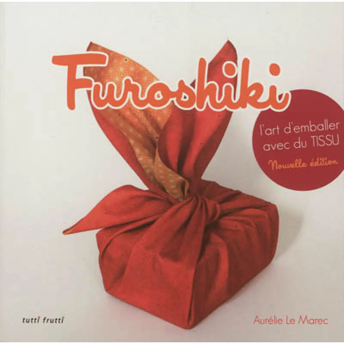 Acheter Furoshiki : l'art d'emballer avec du tissu État correct - 10,72 € Furoshiki : l'art d'emballer avec du tissu État correct N/A (Il ne s'agit pas d'une marque reconditionné disponible sur Rue du Commerce Seconde Vie