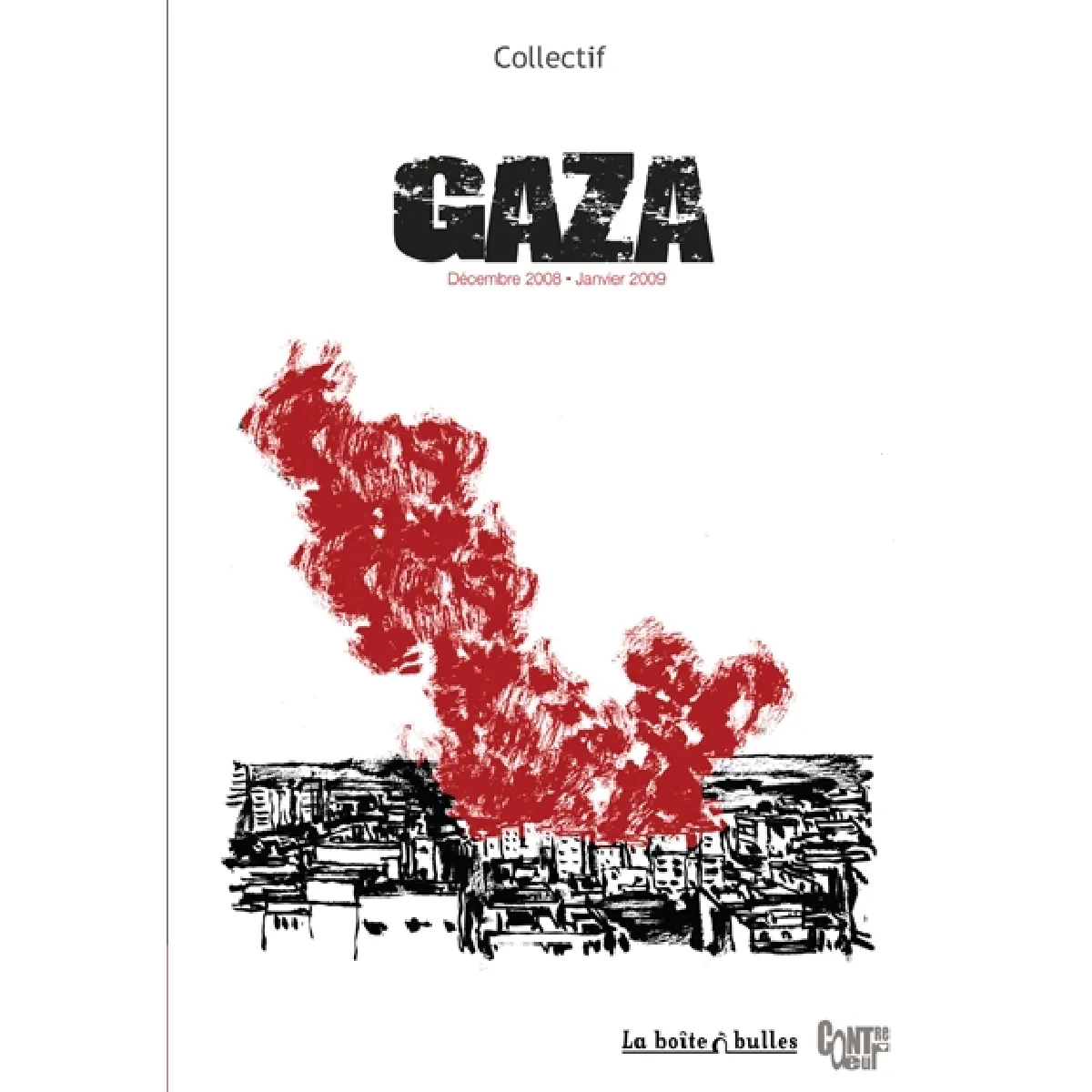Acheter Gaza : décembre 2008-janvier 2009 État correct - 13,05 € Gaza : décembre 2008-janvier 2009 État correct N/A (Il ne s'agit pas d'une marque reconditionné disponible sur Rue du Commerce Seconde Vie
