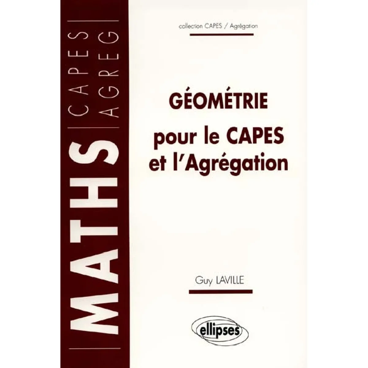 Acheter Géométrie pour le CAPES et l'agrégation État correct - 10,86 € Géométrie pour le CAPES et l'agrégation État correct N/A (Il ne s'agit pas d'une marque reconditionné disponible sur Rue du Commerce Seconde Vie