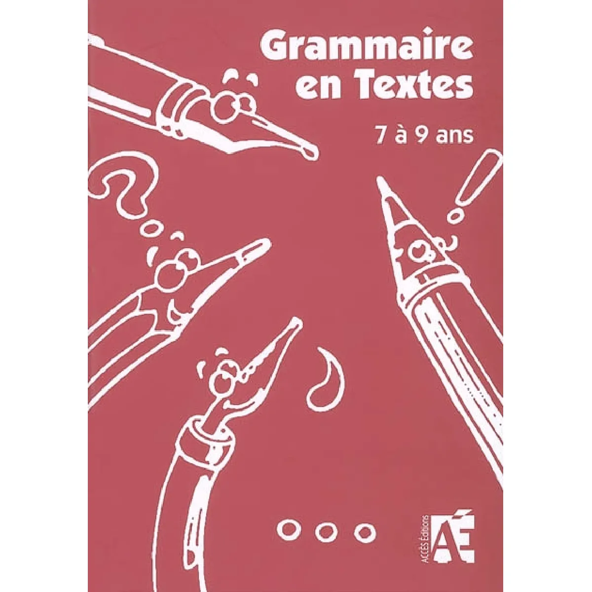 Acheter Grammaire en textes : 58 activités de langue pour apprivoiser la grammaire chez les enfants de 7 à 9 ans État correct - 11,40 € Grammaire en textes : 58 activités de langue pour apprivoiser la grammaire chez les enfants de 7 à 9 ans État correct N/A (Il ne s'agit pas d'une marque reconditionné disponible sur Rue du Commerce Seconde Vie