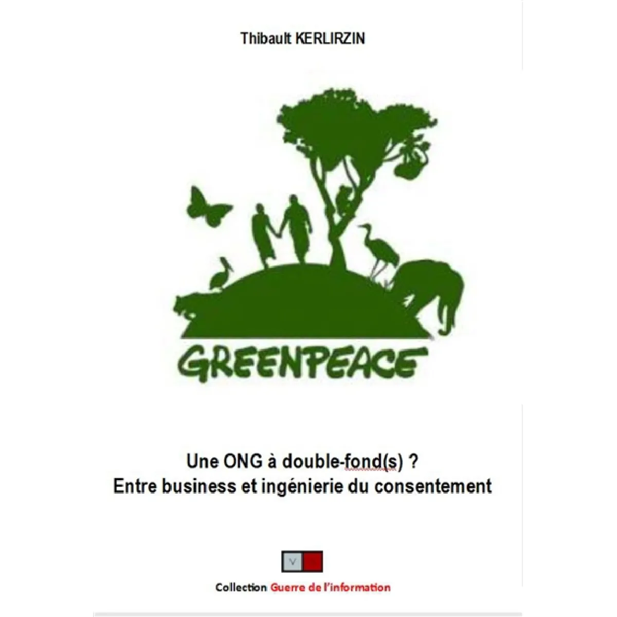 Acheter Greenpeace : une ONG à double-fond(s) ? État correct - 19,61 € Greenpeace : une ONG à double-fond(s) ? État correct N/A (Il ne s'agit pas d'une marque reconditionné disponible sur Rue du Commerce Seconde Vie