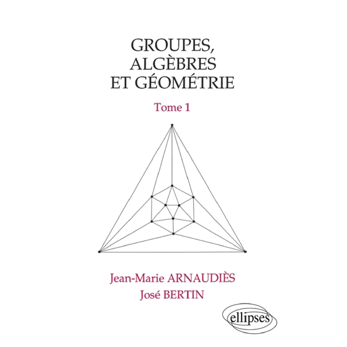 Acheter Groupes, algèbres et géométrie. Vol. 1 État correct - 28,79 € Groupes, algèbres et géométrie. Vol. 1 État correct N/A (Il ne s'agit pas d'une marque reconditionné disponible sur Rue du Commerce Seconde Vie