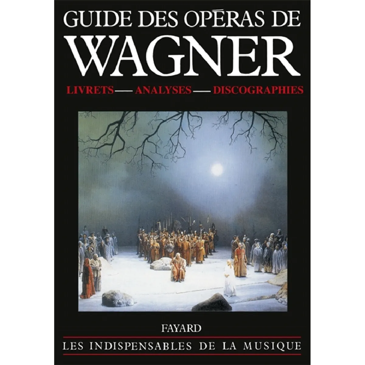 Guide des opéras de Wagner : livrets, analyses, discographies État correct - 28,97 € Guide des opéras de Wagner : livrets, analyses, discographies État correct N/A (Il ne s'agit pas d'une marque reconditionné disponible sur Rue du Commerce Seconde Vie