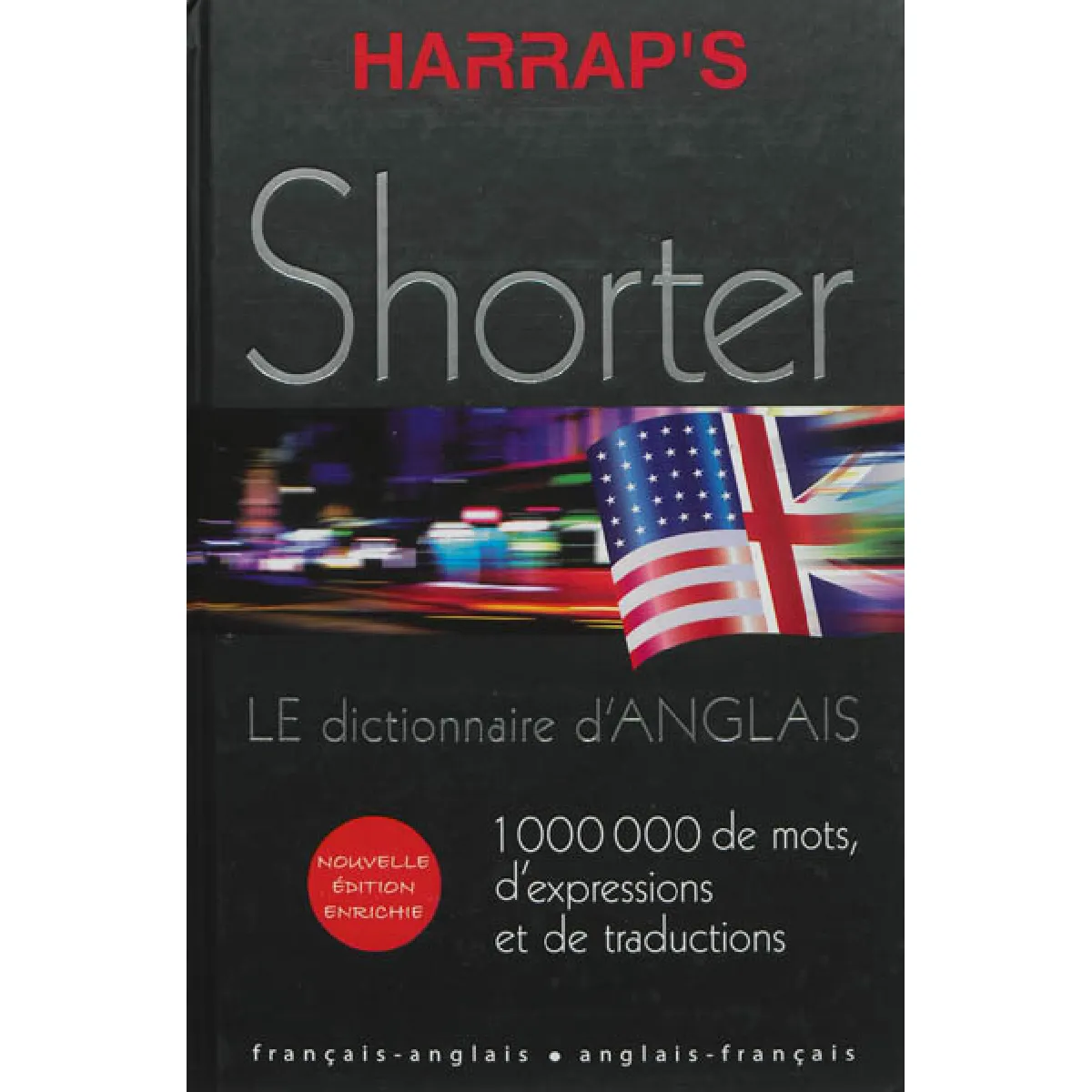 Acheter Harrap's shorter : le dictionnaire d'anglais : english-french, french-english État correct - 11,16 € Harrap's shorter : le dictionnaire d'anglais : english-french, french-english État correct N/A (Il ne s'agit pas d'une marque reconditionné disponible sur Rue du Commerce Seconde Vie