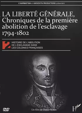 Histoire de l'abolition de l'esclavage dans les colonies françaises 2 - Liberté générale : chronique de la première abolition de l'esclavage - Didier Roten Occasion - 19,02 € Histoire de l'abolition de l'esclavage dans les colonies françaises 2 - Liberté générale : chronique de la première abolition de l'esclavage - Didier Roten Occasion reconditionné disponible sur Ammareal