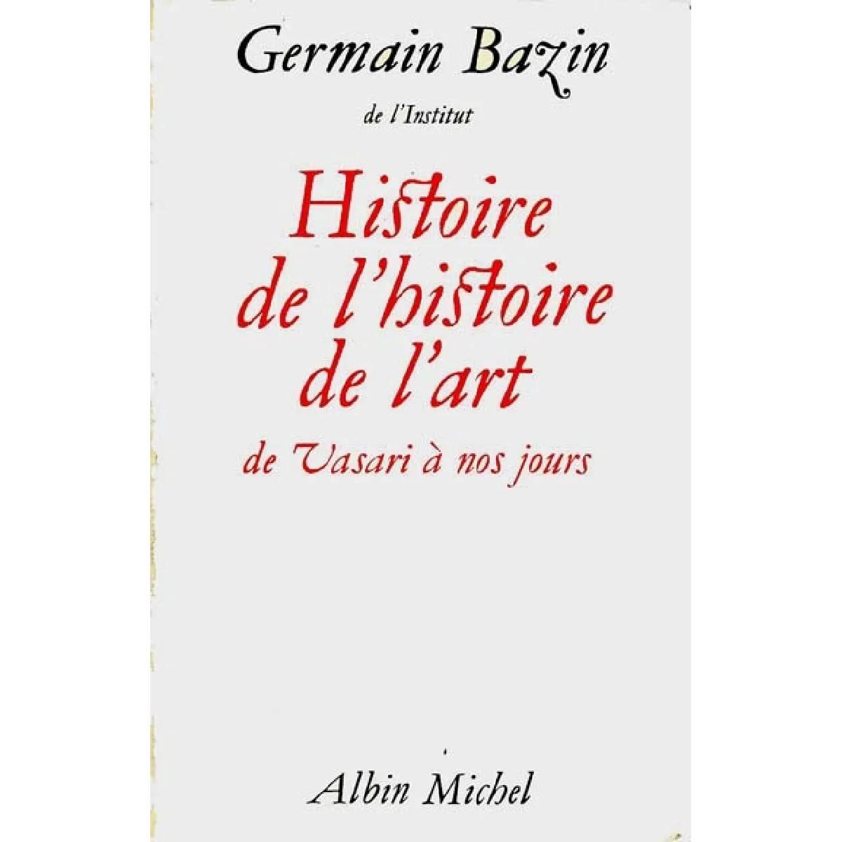 Acheter Histoire de l'histoire de l'art : de Vasari à nos jours État correct - 18,88 € Histoire de l'histoire de l'art : de Vasari à nos jours État correct N/A (Il ne s'agit pas d'une marque reconditionné disponible sur Rue du Commerce Seconde Vie
