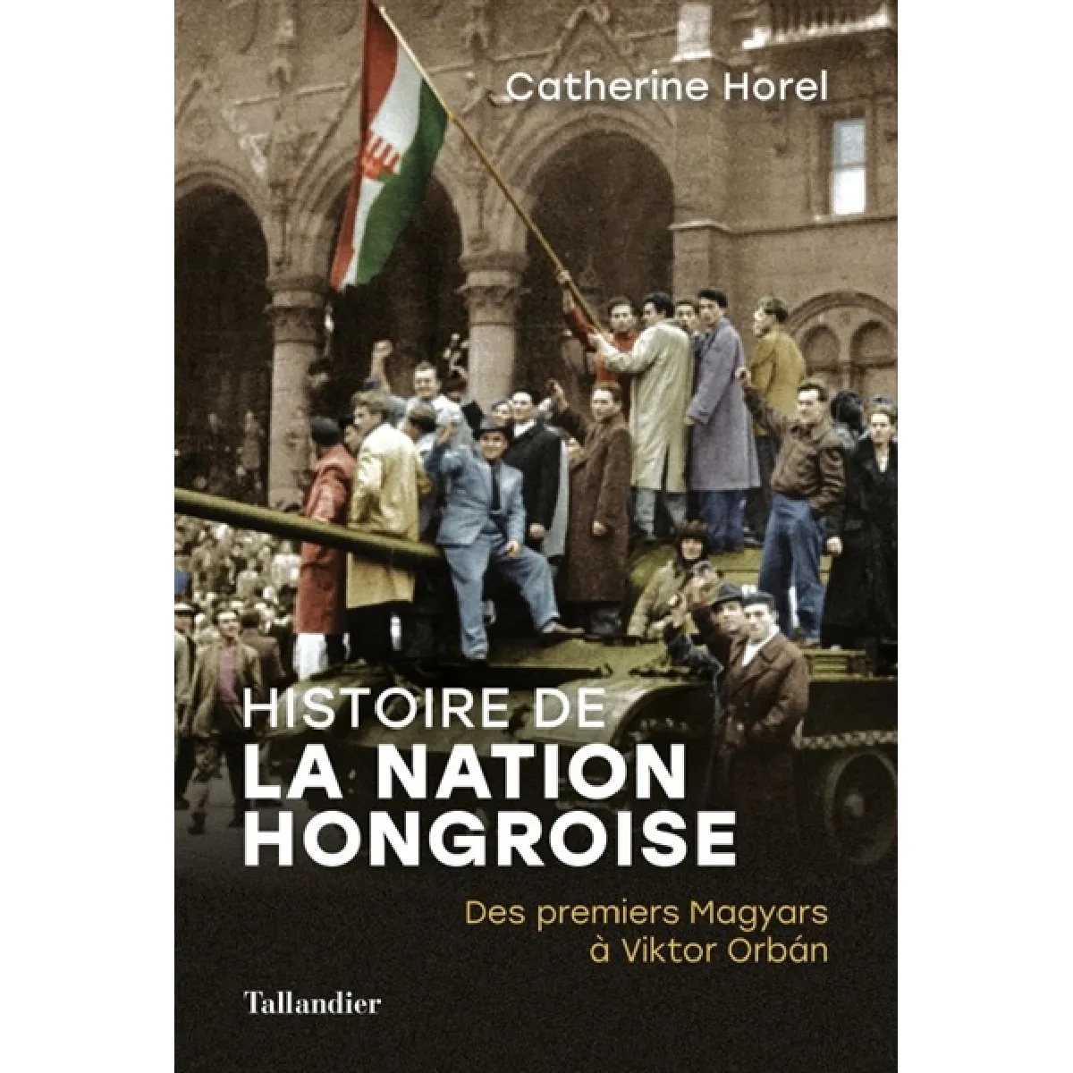 Acheter Histoire de la nation hongroise : des premiers Magyars à Viktor Orban État correct - 16,60 € Histoire de la nation hongroise : des premiers Magyars à Viktor Orban État correct N/A (Il ne s'agit pas d'une marque reconditionné disponible sur Rue du Commerce Seconde Vie