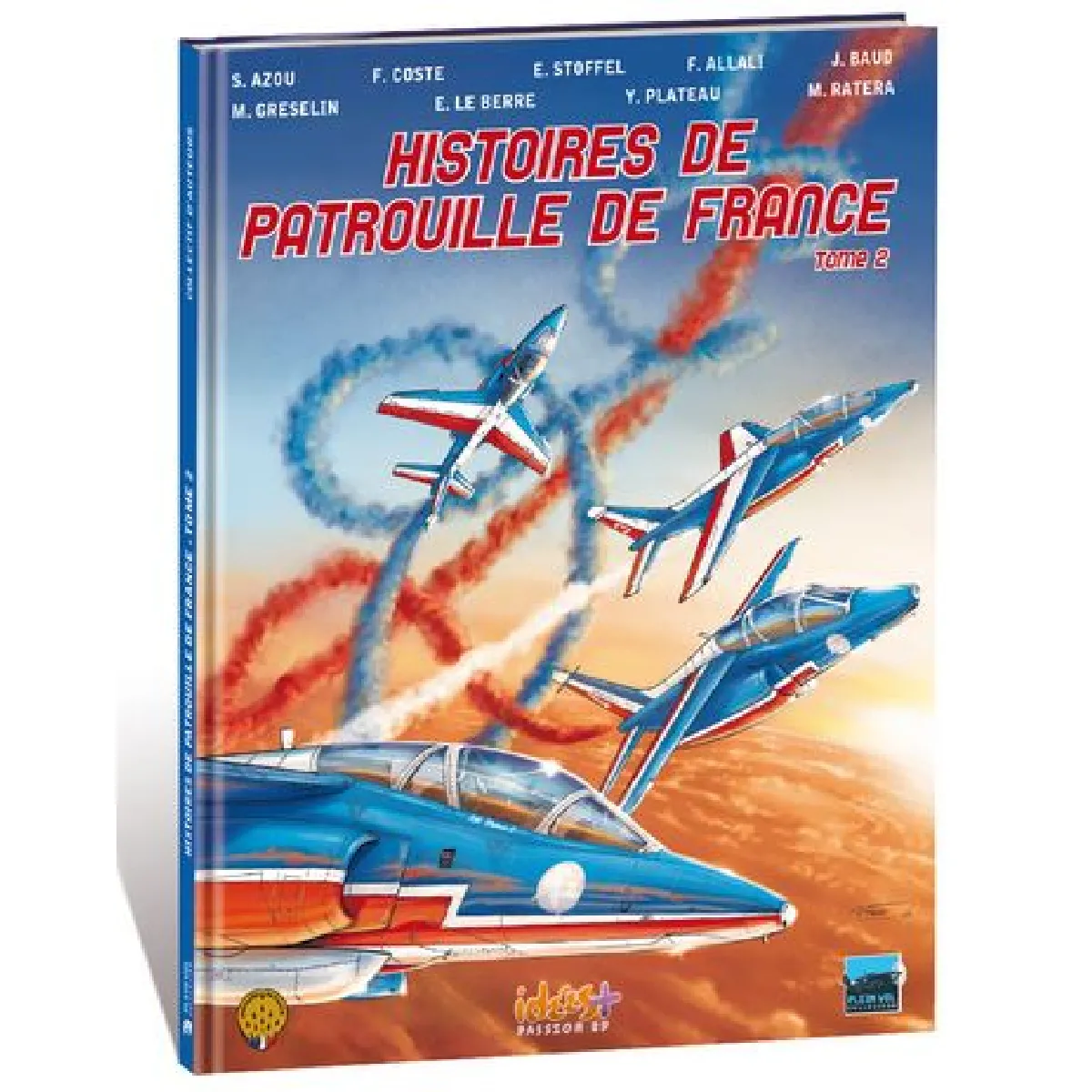 Acheter Histoires de Patrouille de France. Vol. 2 État correct - 12,01 € Histoires de Patrouille de France. Vol. 2 État correct N/A (Il ne s'agit pas d'une marque reconditionné disponible sur Rue du Commerce Seconde Vie