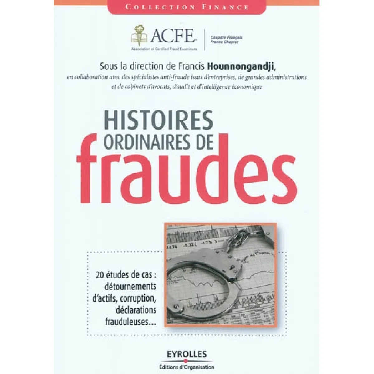 Acheter Histoires ordinaires de fraude : 20 études de cas : détournements d'actifs, corruption, déclarations frauduleuses... État correct - 13,47 € Histoires ordinaires de fraude : 20 études de cas : détournements d'actifs, corruption, déclarations frauduleuses... État correct N/A (Il ne s'agit pas d'une marque reconditionné disponible sur Rue du Commerce Seconde Vie