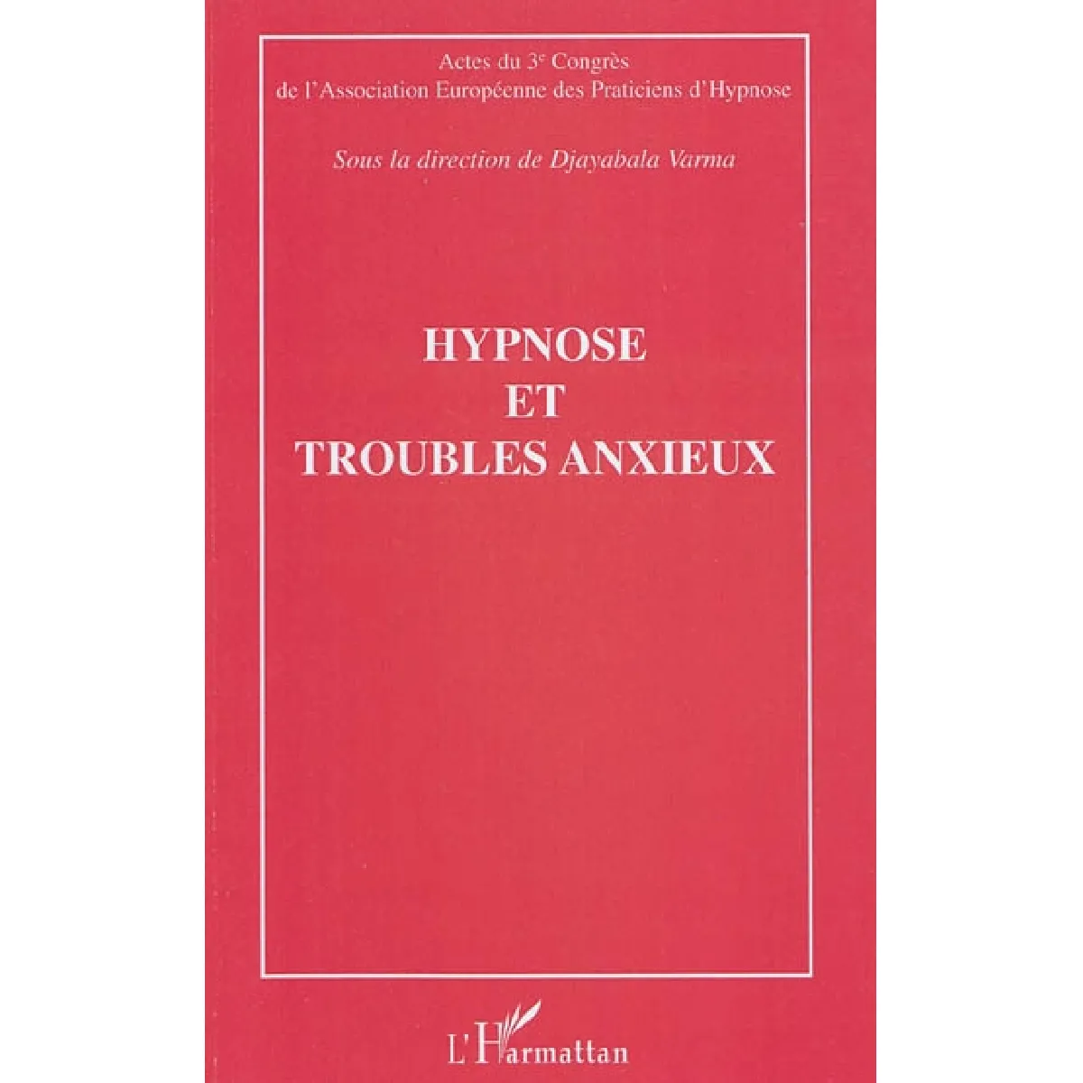 Acheter Hypnose et troubles anxieux : actes du 3e Congrès de l'Association européenne des praticiens d'hypnose État correct - 12,14 € Hypnose et troubles anxieux : actes du 3e Congrès de l'Association européenne des praticiens d'hypnose État correct N/A (Il ne s'agit pas d'une marque reconditionné disponible sur Rue du Commerce Seconde Vie