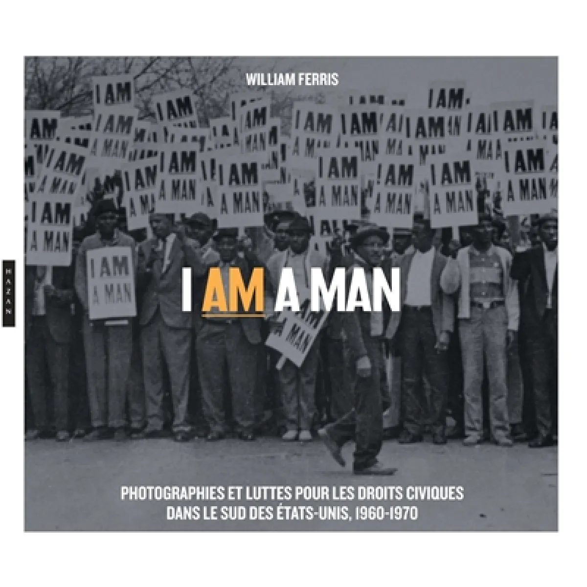 I am a man : photographies et luttes pour les droits civiques dans le sud des Etats-Unis, 1960-1970 État correct - 17,35 € I am a man : photographies et luttes pour les droits civiques dans le sud des Etats-Unis, 1960-1970 État correct N/A (Il ne s'agit pas d'une marque reconditionné disponible sur Rue du Commerce Seconde Vie