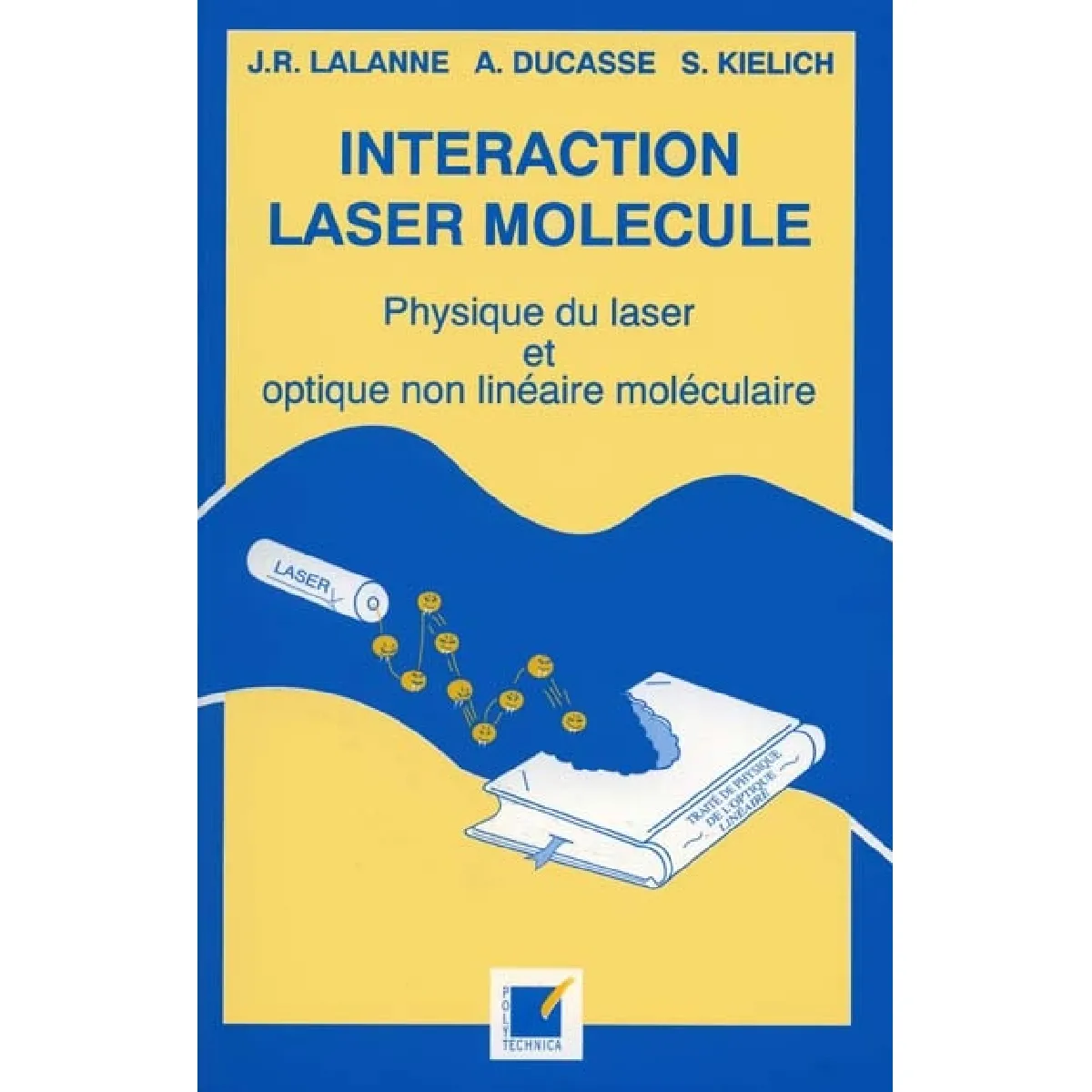 Acheter Interaction laser molécule : physique du laser et optique non linéaire moléculaire État correct - 22,05 € Interaction laser molécule : physique du laser et optique non linéaire moléculaire État correct N/A (Il ne s'agit pas d'une marque reconditionné disponible sur Rue du Commerce Seconde Vie